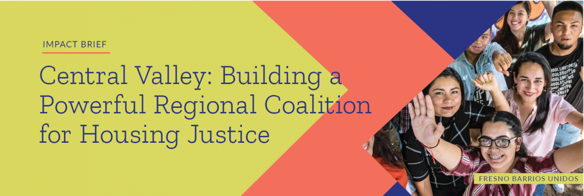 Central Valley Impact Brief: Building a Powerful Regional Housing Coalition